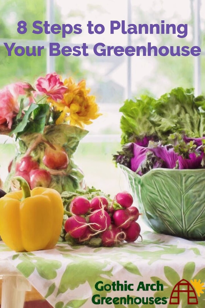 8 Steps to Planning Your Best Greenhouse
