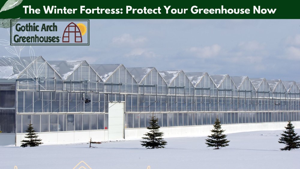 Protect Your Greenhouse from Winter Damage