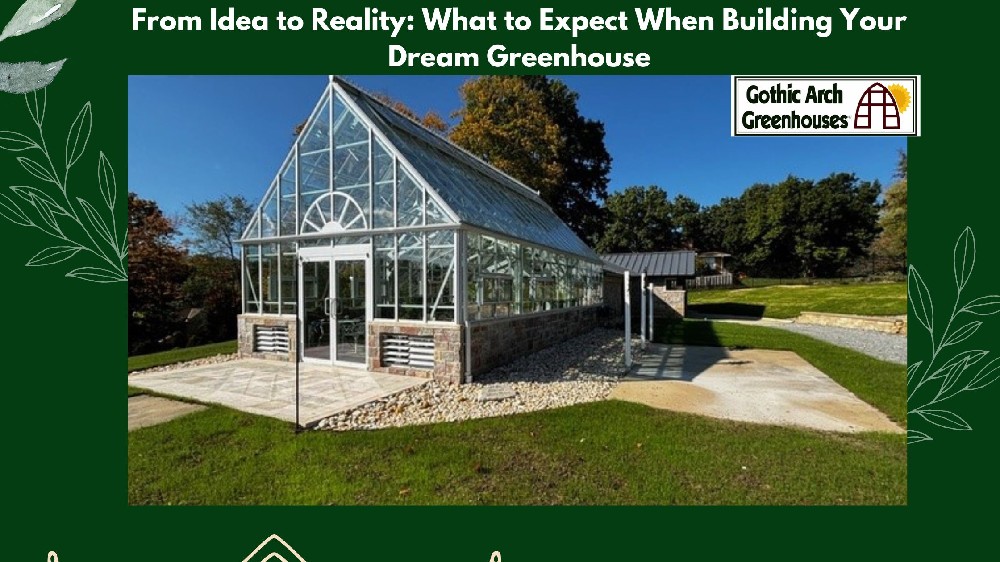  What to Expect When Building Your Dream Greenhouse